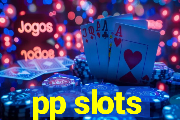 pp slots